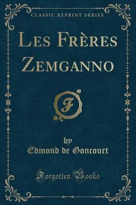 Book cover for Les Frères Zemganno (Classic Reprint)