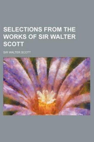 Cover of Selections from the Works of Sir Walter Scott