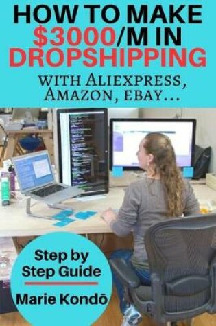 Cover of How to make $3000 a month in Dropshipping with Aliexpress, Amazon, Ebay...