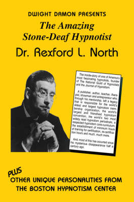 Book cover for The Amazing Stone-Deaf Hypnotist - Dr. Rexford L. North