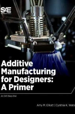 Cover of Additive Manufacturing for Designers