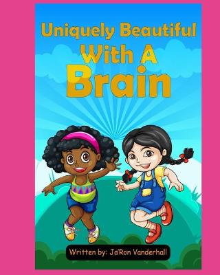 Book cover for "Uniquely Beautiful with a Brain"