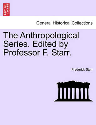 Book cover for The Anthropological Series. Edited by Professor F. Starr.