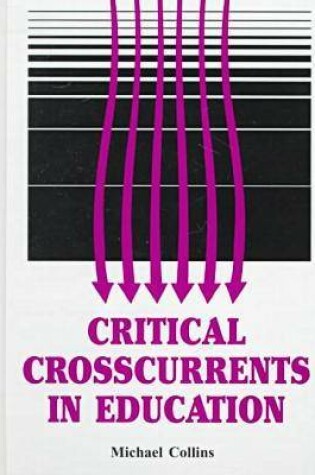 Cover of Critical Crosscurrents in Education