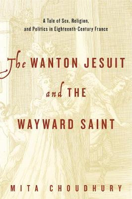 Book cover for The Wanton Jesuit and the Wayward Saint