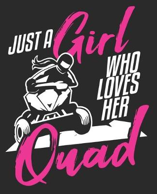 Book cover for Just A Girl Who Loves Her Quad