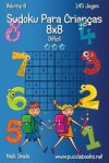 Book cover for Sudoku Para Crianças 8x8 - Difícil - Volume 6 - 145 Jogos