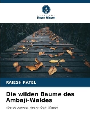 Cover of Die wilden Bäume des Ambaji-Waldes