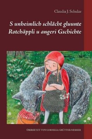 Cover of S unheimlich schlächt gluunte Rotchäppli u angeri Gschichte