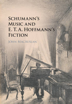 Book cover for Schumann's Music and E. T. A. Hoffmann's Fiction