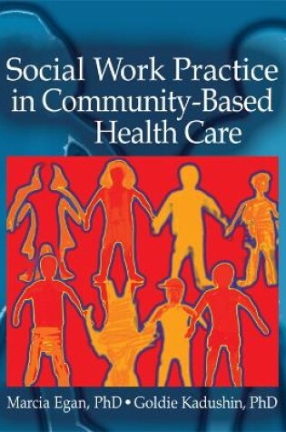 Cover of Social Work Practice in Community-Based Health Care