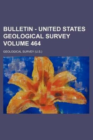 Cover of Bulletin - United States Geological Survey Volume 464