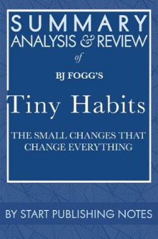 Cover of Summary, Analysis, and Review of BJ Fogg's Tiny Habits