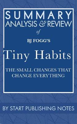 Book cover for Summary, Analysis, and Review of BJ Fogg's Tiny Habits