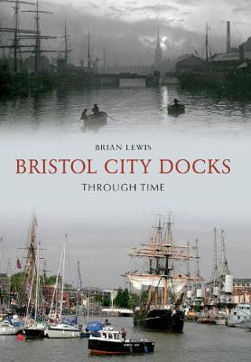 Cover of Bristol City Docks Through Time