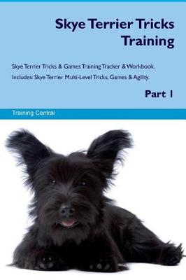 Book cover for Skye Terrier Tricks Training Skye Terrier Tricks & Games Training Tracker & Workbook. Includes