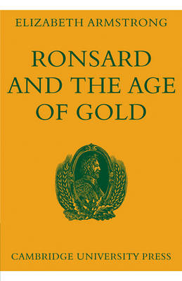 Book cover for Ronsard and the Age of Gold