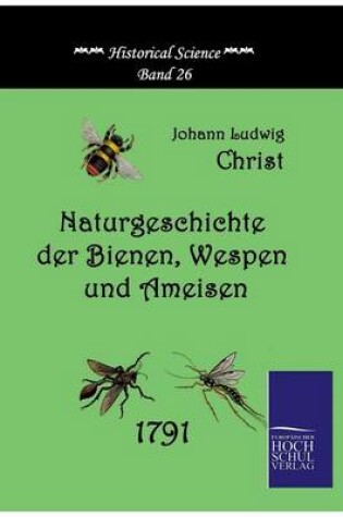 Cover of Naturgeschichte Der Bienen, Wespen Und Ameisen