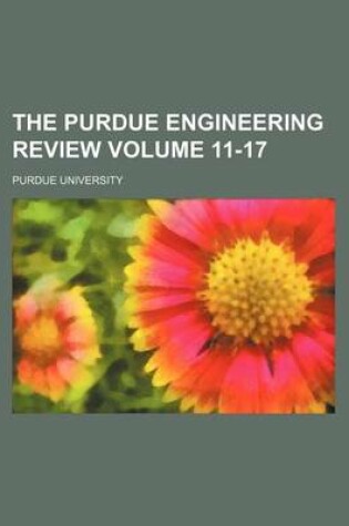 Cover of The Purdue Engineering Review Volume 11-17