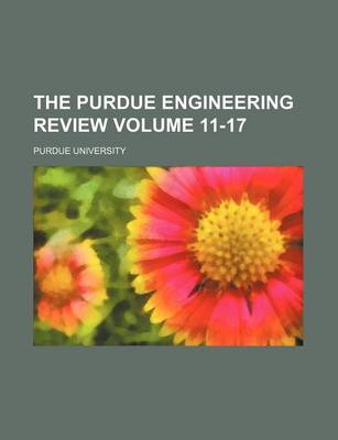 Book cover for The Purdue Engineering Review Volume 11-17