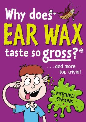 Cover of Why Does Ear Wax Taste So Gross?