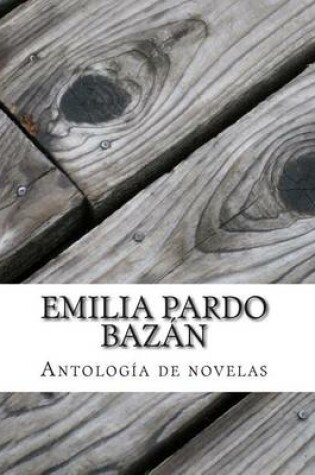 Cover of Emilia Pardo Bazan, Antologia de novelas