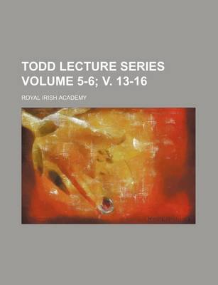 Book cover for Todd Lecture Series Volume 5-6; V. 13-16