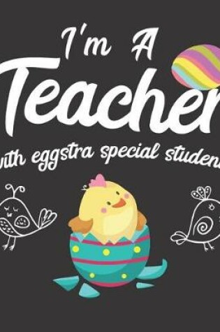 Cover of I'm A Teacher With Eggstra Special Students