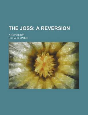 Book cover for The Joss; A Reversion. a Reversion