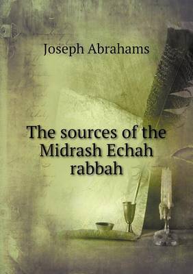 Book cover for The sources of the Midrash Echah rabbah