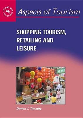 Book cover for Shopping Tourism, Retailing and Leisure