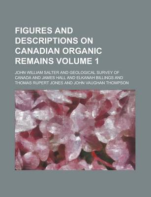 Book cover for Figures and Descriptions on Canadian Organic Remains Volume 1