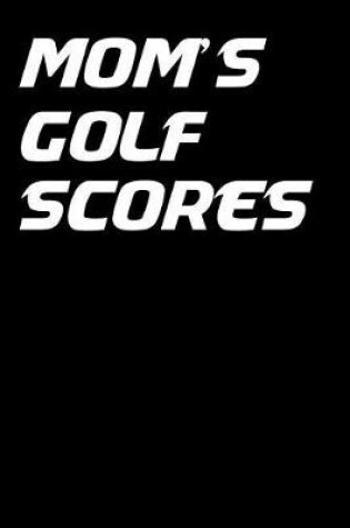 Cover of Mom's Golf Scores