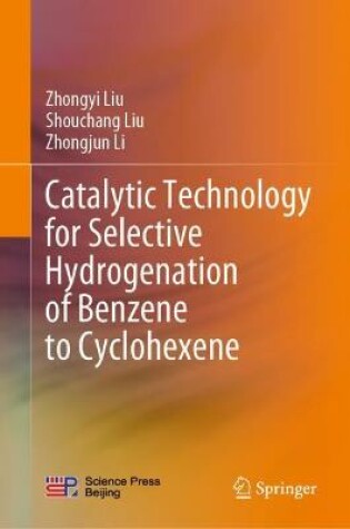 Cover of Catalytic Technology for Selective Hydrogenation of Benzene to Cyclohexene