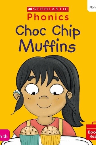 Cover of Choc Chip Muffins (Set 4) Matched to Little Wandle Letters and Sounds Revised