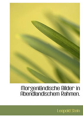 Book cover for Morgenlandische Bilder in Abendlandischem Rahmen.