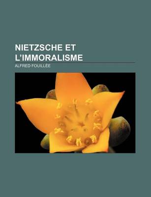 Book cover for Nietzsche Et L'Immoralisme