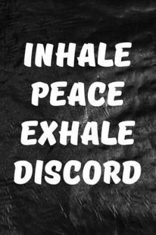 Cover of Inhale Peace, Exhale Discord