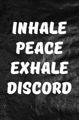 Book cover for Inhale Peace, Exhale Discord