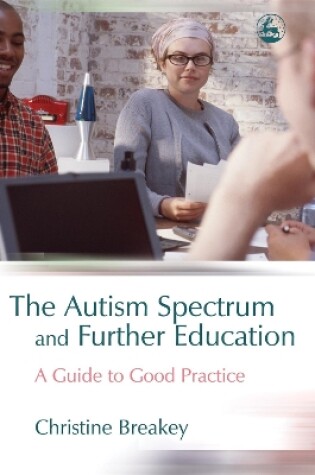 Cover of The Autism Spectrum and Further Education