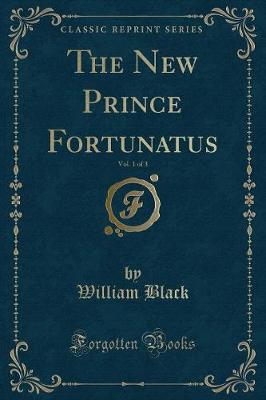 Book cover for The New Prince Fortunatus, Vol. 1 of 3 (Classic Reprint)