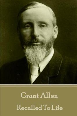 Book cover for Grant Allen - Recalled To Life