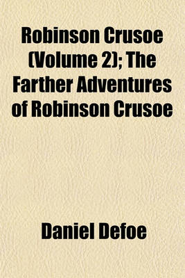 Book cover for The Farther Adventures of Robinson Crusoe Volume 2