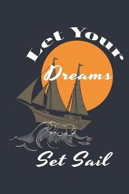 Book cover for Let Your Dreams Set Sail