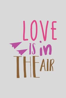 Book cover for Love Is In The Air