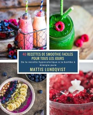 Book cover for 40 Recettes de Smoothie faciles pour tous les jours