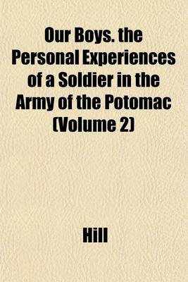 Book cover for Our Boys. the Personal Experiences of a Soldier in the Army of the Potomac (Volume 2)