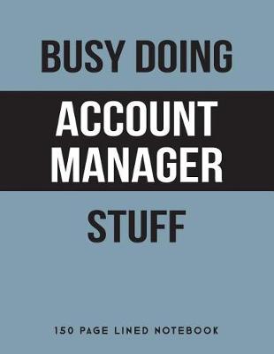 Book cover for Busy Doing Account Manager Stuff