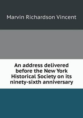 Book cover for An address delivered before the New York Historical Society on its ninety-sixth anniversary