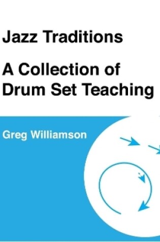 Cover of Jazz Traditions A Collection of Drum Set Teaching